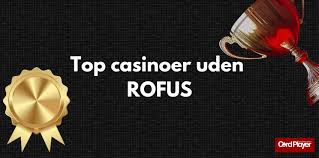 Bedste Casinoer uden ROFUS 2026 - Spil Sikkert og Ansvarligt 425277862 Bedste Casinoer uden ROFUS 2026 - Spil Sikkert og Ansvarligt 425277862
