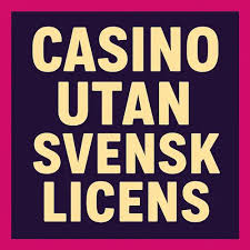 Svenska Casino utan Svensk Licens En Djupgående Guide 772036050